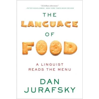 Abbildung von the Language of Food: A Linguist Reads Menu