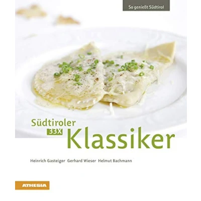 Abbildung von 33 x Südtiroler Klassiker: So genießt Südtirol (So Südtirol: Ausgezeichnet mit dem Sonderpreis der GAD (Gastronomische Akademie Deutschlands e.V.))