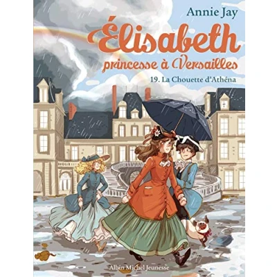 Abbildung von Elisabeth T19 La Chouette d&#039;Athéna: Elisabeth, princesse à Versailles tome 19