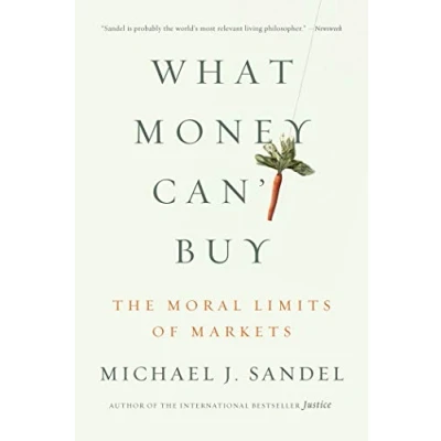 Abbildung von What Money Can&#039;t Buy: The Moral Limits of Markets