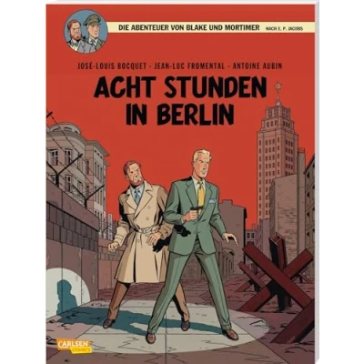 Abbildung von Blake und Mortimer 26: Acht Stunden in Berlin: Packender Agententhriller im Berlin des Kalten Krieges (26)