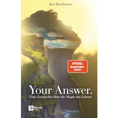Abbildung von Your Answer.: Eine Geschichte über die Magie des Lebens Roman mit Persönlichkeitsentwicklung, Spiritualität und dem Gesetz der Anziehung