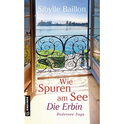 Abbildung von Wie Spuren am See Die Erbin: Bodensee Saga (Romane im GMEINER Verlag)