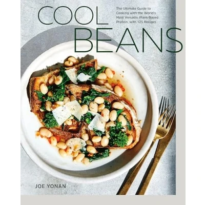 Abbildung von Cool Beans: the Ultimate Guide to Cooking with World&#039;s Most Versatile Plant Based Protein, 125 Recipes [A Cookbook]