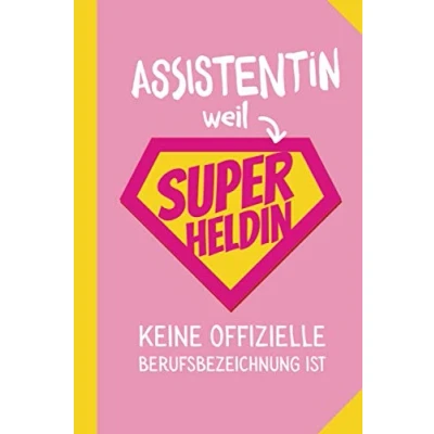 Abbildung von Assistentin weil Superheldin keine offizielle Berufsbezeichnung ist: Notizbuch als Geschenk für A5 / liniert Tagebuch Geschenke zum Geburtstag oder Weihnachten