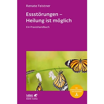 Abbildung von Essstörungen Heilung ist möglich (Leben Lernen, Bd. 299): Ein Praxishandbuch
