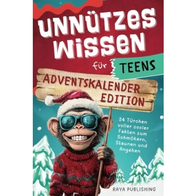 Abbildung von Unnützes Wissen für Teens Adventskalender Edition: 24 Türchen voller cooler Fakten zum Schmökern, Staunen und Angeben