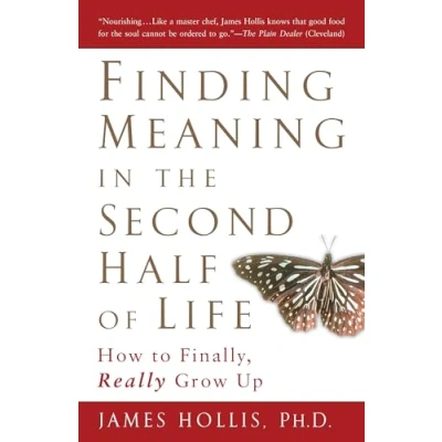 Abbildung von Finding Meaning in the Second Half of Life: How to Finally, Really Grow Up