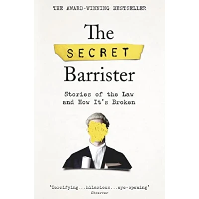 Abbildung von the Secret Barrister: Stories of Law and How It&#039;s Broken