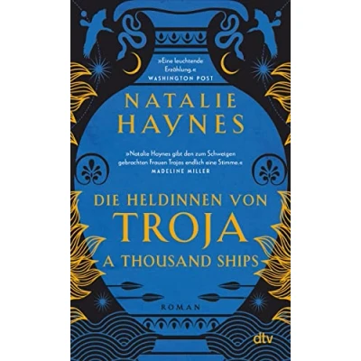 Abbildung von A Thousand Ships Die Heldinnen von Troja: Der Mythos Troja rebellisch neu erzählt