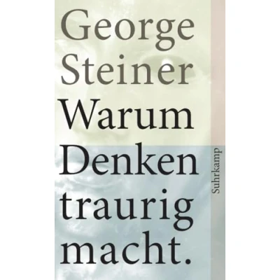 Abbildung von Warum Denken traurig macht: Zehn (mögliche) Gründe (suhrkamp taschenbuch)