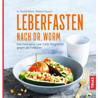Abbildung von Leberfasten nach Dr. Worm: Das innovative Low Carb Programm gegen die Fettleber