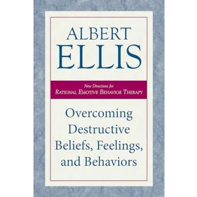 Abbildung von Overcoming Destructive Beliefs, Feelings, and Behaviors: New Directions for Rational Emotive Behavior Therapy