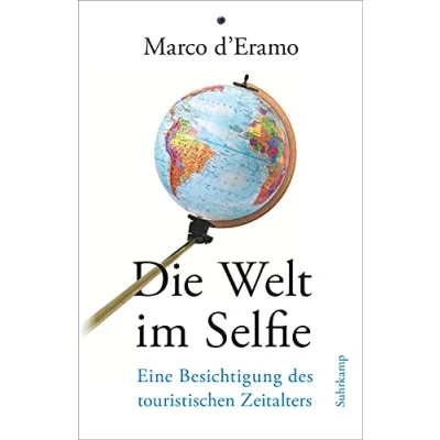 Abbildung von Die Welt im Selfie: Eine Besichtigung des touristischen Zeitalters