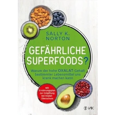 Abbildung von Gefährliche Superfoods?: Warum der hohe Oxalat Gehalt bestimmter Lebensmittel uns krank machen kann