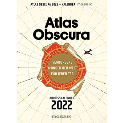 Abbildung von Atlas Obscura: Verborgene Wunder der Welt für jeden Tag Abreißkalender 2022