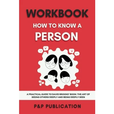 Abbildung von WORKBOOK FOR HOW to KNOW A PERSON: Practical Guide David Brooks’ book: The Art of Seeing Others Deeply and Being Seen