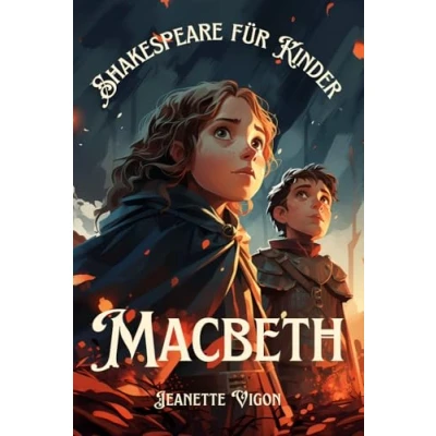 Abbildung von Macbeth Shakespeare für Kinder: in einer Sprache, die Kinder verstehen und lieben werden