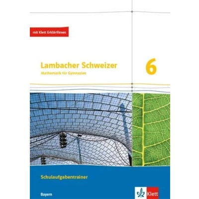Abbildung von Lambacher Schweizer Mathematik 6. Ausgabe Bayern: Schulaufgabentrainer. Arbeitsheft mit Lösungen Klasse 6 (Lambacher Schweizer. für Bayern ab 2017)