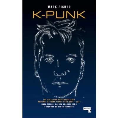 Abbildung von K punk: The Collected and Unpublished Writings of Mark Fisher