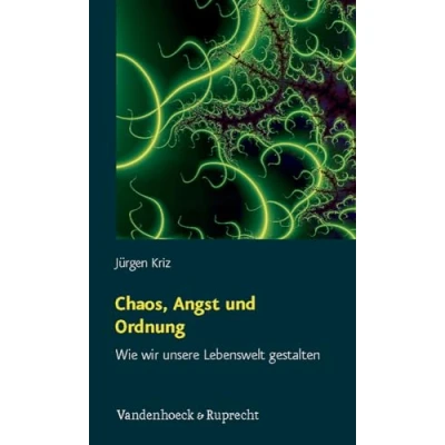 Abbildung von Chaos, Angst und Ordnung: Wie wir unsere Lebenswelt gestalten (Kirche Konfession Religion)