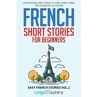 Abbildung von French Short Stories for Beginners: 20 Captivating to Learn &amp; Grow Your Vocabulary the Fun Way! (Easy Stories, Band 2)