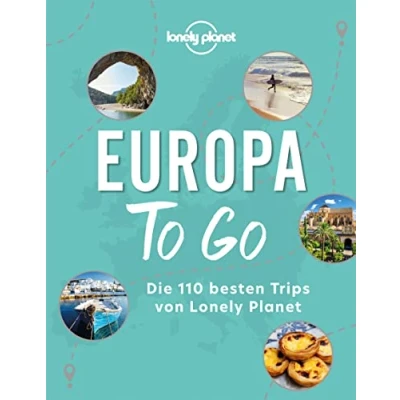 Abbildung von Lonely Planet Bildband Europa to go: Die 110 besten Trips von