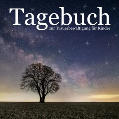 Abbildung von Tagebuch zur Trauerbewältigung für Kinder: Tod verstehen und verarbeiten, Gefühle zulassen einen Platz die Trauer finden Trauertagebuch Kinder Jugendliche