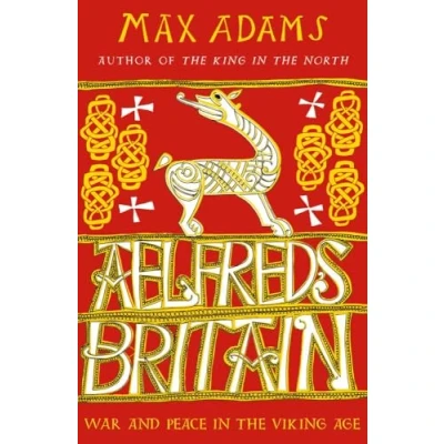 Abbildung von Aelfred&#039;s Britain: War and Peace in the Viking Age