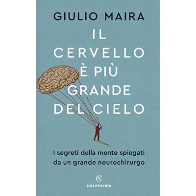 Abbildung von Il cervello è più grande del cielo. I segreti della mente spiegati da un neurochirurgo
