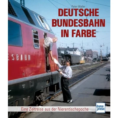 Abbildung von Deutsche Bundesbahn in Farbe: Eine Zeitreise durch die Nierentischepoche