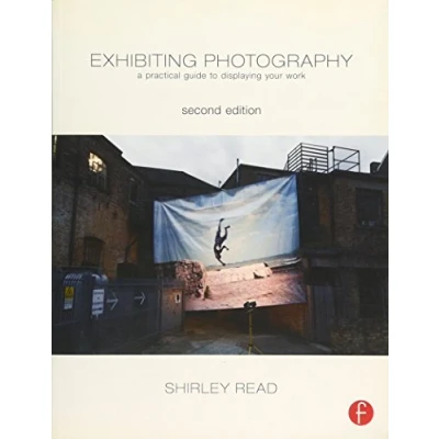 Abbildung von Exhibiting Photography: A Practical Guide to Displaying Your Work