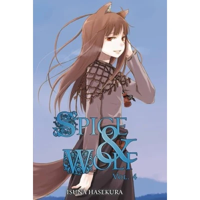 Abbildung von Spice AND Wolf, Vol. 4 (light novel): Volume (SPICE WOLF LIGHT NOVEL SC, Band 4)