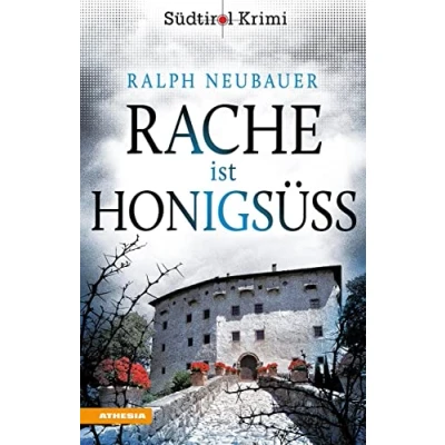 Abbildung von Rache ist honigsüß: Südtirolkrimi Band 1 (Südtirol Krimi: Commissario Fameo ermittelt)