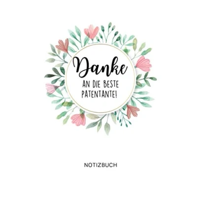 Abbildung von DANKE AN DIE Beste PATENTANTE! NOTIZBUCH: A5 Notizbuch 120 Seiten liniert Meine Patentante Geschenk Taufpatin Kleines Dankeschön Geschenkidee für Schwestern, Tanten, Taufpaten und Paten