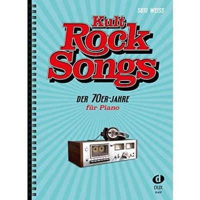 Abbildung von Kult Rocksongs der 70er Jahre: 30 &quot;Klassiker&quot;, arrangiert für Piano
