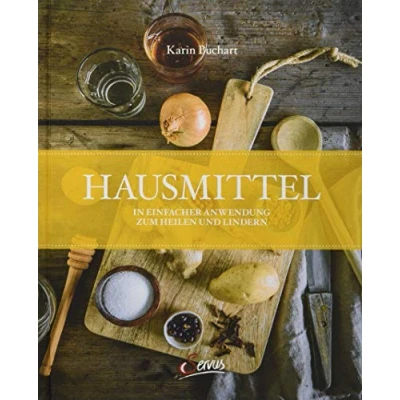Abbildung von Hausmittel: In einfacher Anwendung zum Heilen und Lindern