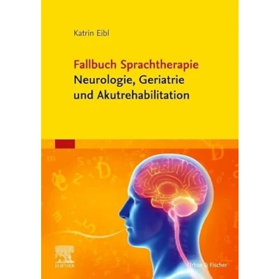 Abbildung von Fallbuch Sprachtherapie Neurologie, Geriatrie und Akutrehabilitation (Fälle)