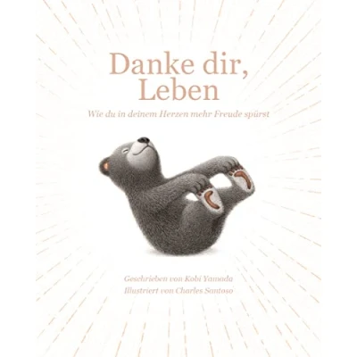 Abbildung von Danke dir, Leben: Wie du in deinem Herzen mehr Freude spürst