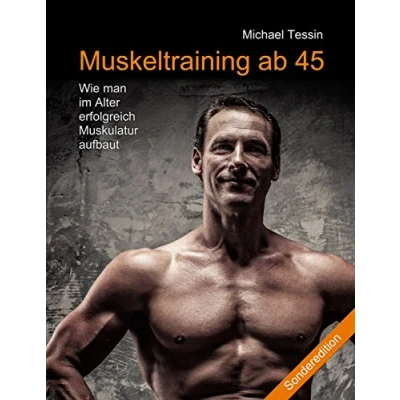 Abbildung von Muskeltraining ab 45 (Sonderedition): Wie man im Alter erfolgreich Muskulatur aufbaut