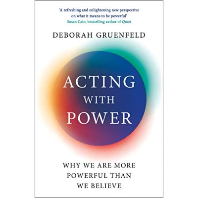 Abbildung von Acting with Power: Why We Are More Powerful than Believe
