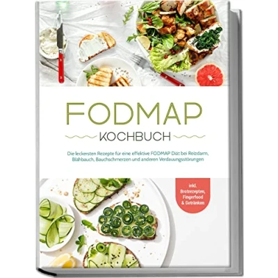 Abbildung von FODMAP Kochbuch: Die leckersten Rezepte für eine effektive Diät bei Reizdarm, Blähbauch, Bauchschmerzen und anderen Verdauungsstörungen inkl. Brotrezepten, Fingerfood &amp; Getränken