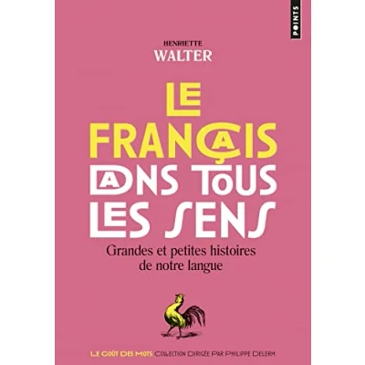 Abbildung von Le francais dans tous les sens: Grandes et petites histoires de notre langue
