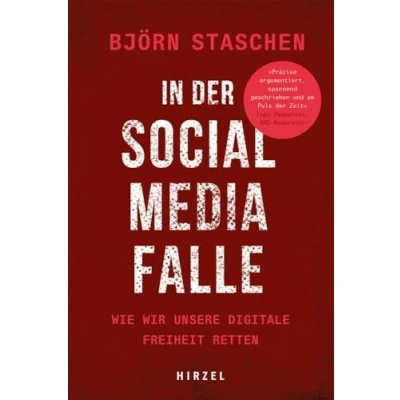 Abbildung von In der Social Media Falle: Wie wir unsere digitale Freiheit retten.