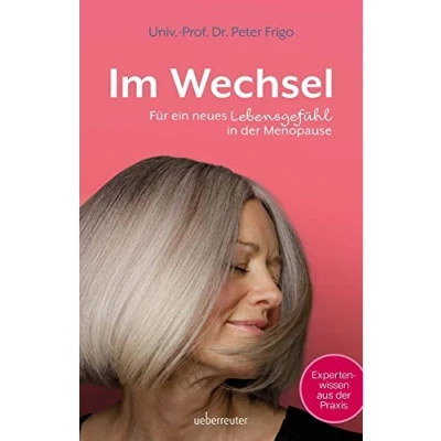 Abbildung von Im Wechsel: Für ein neues Lebensgefühl in der Menopause. Gut durch die Wechseljahre. Was wirklich hilft bei Gefühlschaos, Schweißausbrüchen, ... und Schlafstörungen mit Expertise erklärt