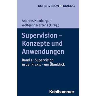 Abbildung von Supervision Konzepte und Anwendungen: Band 1: in der Praxis ein Überblick (Supervision im Dialog, 1)