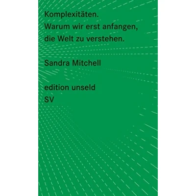 Abbildung von Komplexitäten: Warum wir erst anfangen, die Welt zu verstehen (edition unseld)
