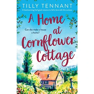 Abbildung von A Home at Cornflower Cottage: heartwarming feel good romance to fall in love with this summer