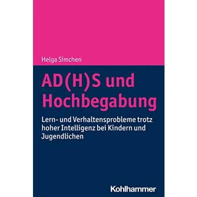 Abbildung von AD(H)S und Hochbegabung: Lern Verhaltensprobleme trotz hoher Intelligenz bei Kindern Jugendlichen