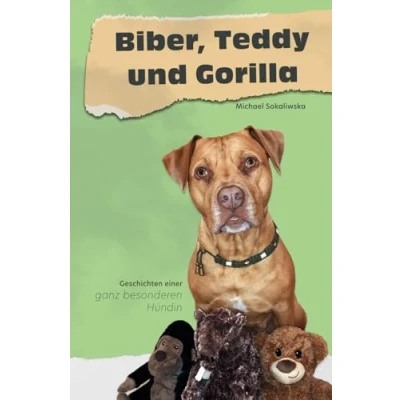 Abbildung von Biber, Teddy und Gorilla: Geschichten einer ganz besonderen Hündin